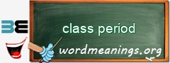 WordMeaning blackboard for class period
